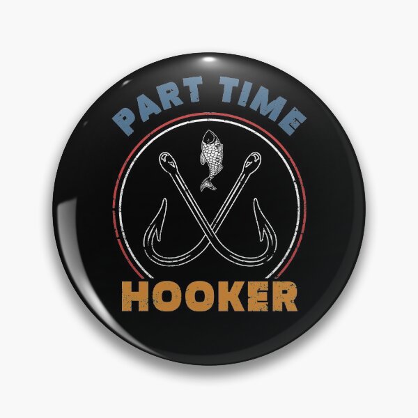 Item preview, Part Time Hooker Funny Fishing Pun Fisher Fishing Humor designed and sold by sillyquestions.