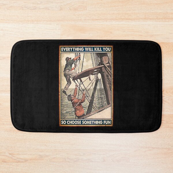 Item preview, Everythiing will kill you so choose something fun Sailor designed and sold by Cooper73.