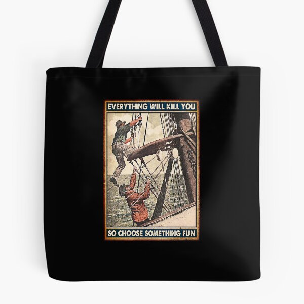 Item preview, Everythiing will kill you so choose something fun Sailor designed and sold by Cooper73.