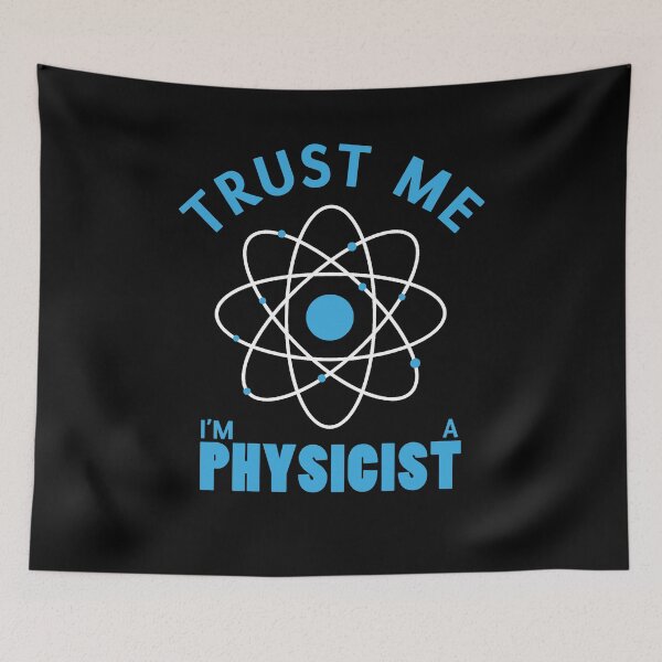 Item preview, Trust Me I'm A Physicist Cool Science Scientist Slogan designed and sold by sillyquestions.