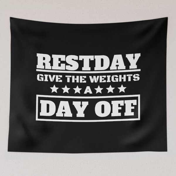 Item preview, Restday Give the Weights a Day Off designed and sold by OMdesigns93.