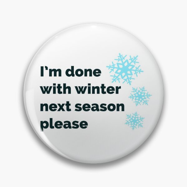 Item preview, Let it snow somewhere else- I'm done with winter designed and sold by MNSDesignHub.