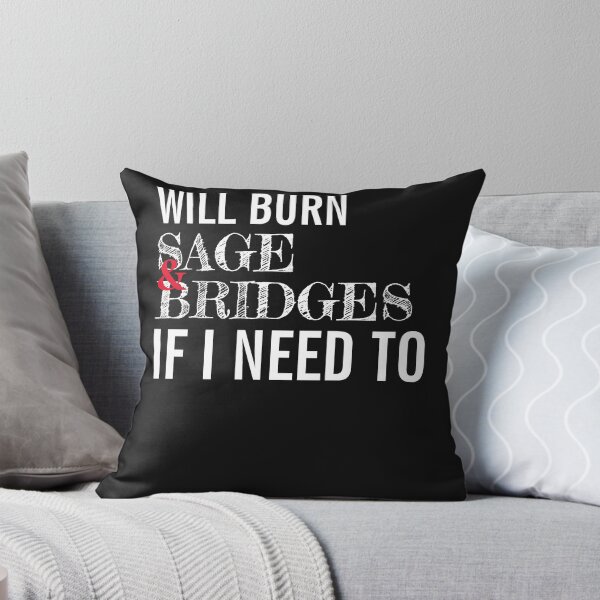 Item preview, Will Burn Sage And Bridges If I Need To Classic T-Shirt designed and sold by Lukifo-Proper.