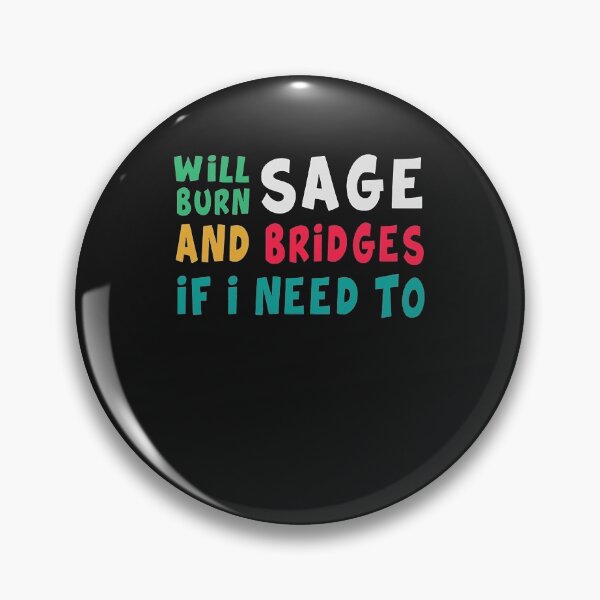 Item preview, Will Burn Sage And Bridges If I Need To  designed and sold by Lukifo-Proper.