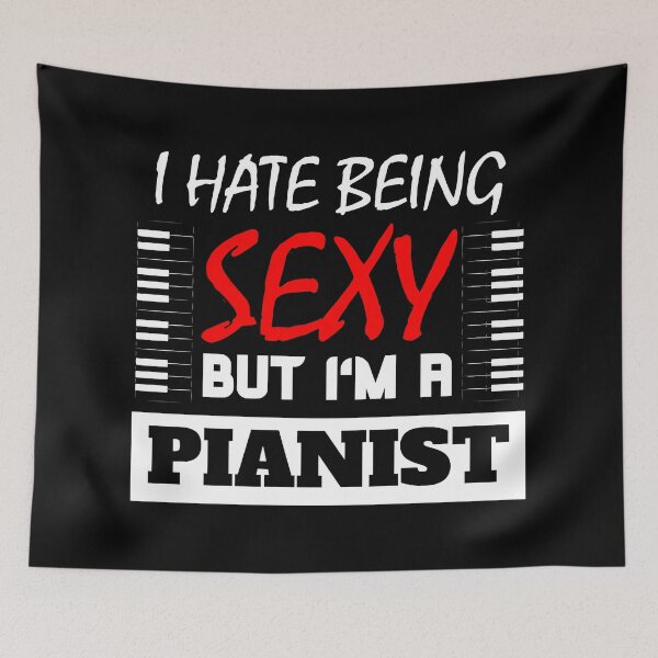 Item preview, I Hate Being Sexy But I'm A Pianist designed and sold by OMdesigns93.