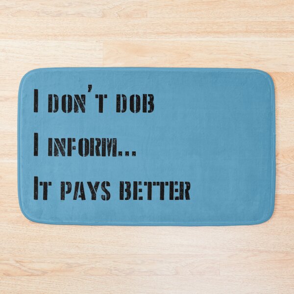 Item preview, I don't dob. I inform...it payes better - optimised for light merch designed and sold by shaynetwright.