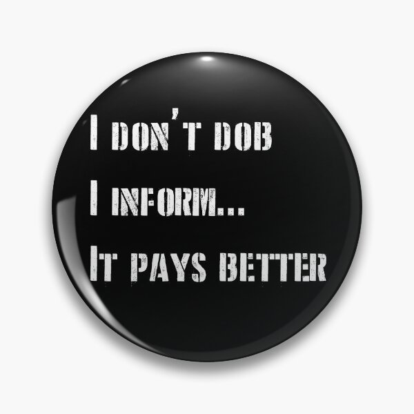 Item preview, I don't dob. I inform...it payes better - optimised for dark merch designed and sold by shaynetwright.