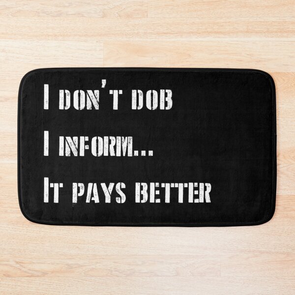 Item preview, I don't dob. I inform...it payes better - optimised for dark merch designed and sold by shaynetwright.