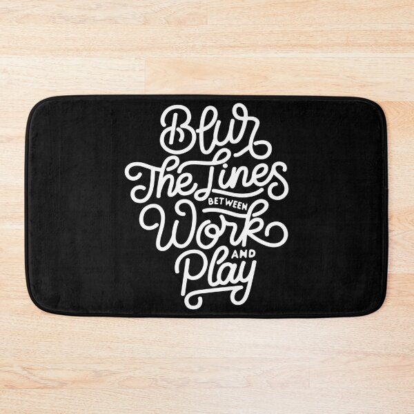 Item preview, Blur the Lines Between Work and Play designed and sold by Gavinstar.