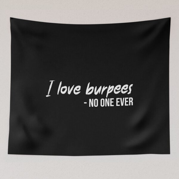 Item preview, I Love Burpees (No One Ever)  designed and sold by Express YRSLF.