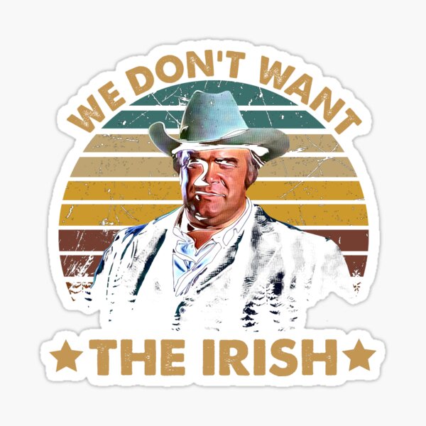 "We dont want the irish blazing art saddles do it vintage gift for fans