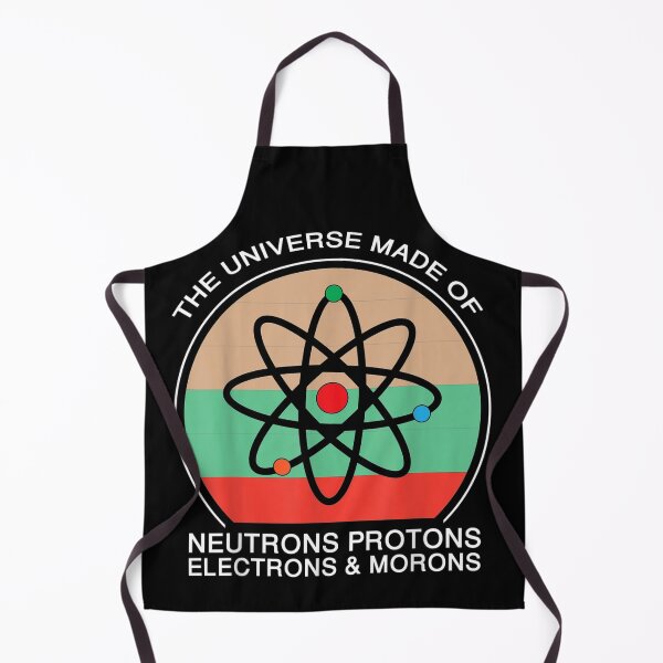 Item preview, Universe is Made of Protons Neutrons Electron & Morons designed and sold by nancymachado.