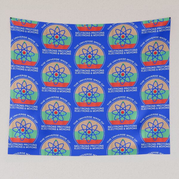 Item preview, Universe is Made of Protons Neutrons Electron & Morons designed and sold by nancymachado.