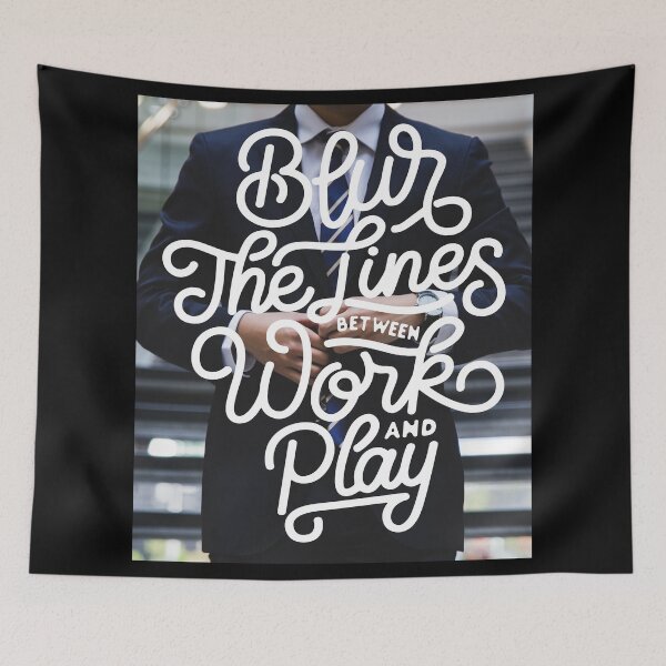 Item preview, Blur the Lines Between Work and Play designed and sold by Gavinstar.