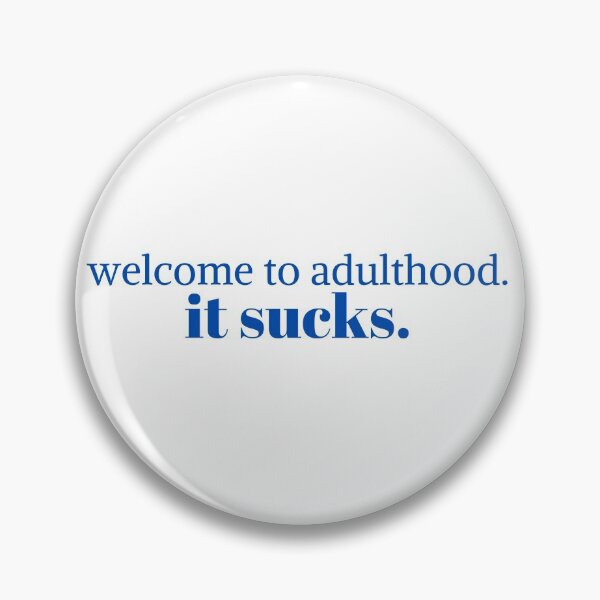 Item preview, Welcome to adulthood. it sucks designed and sold by KeleCo.