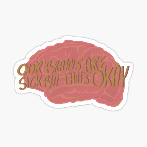 Item preview, Our brains are sick but that's okay designed and sold by BrieFine22.