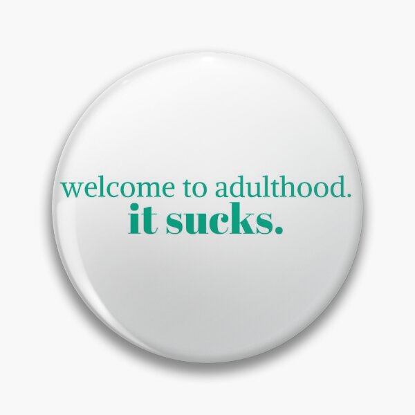 Item preview, Welcome to adulthood. it sucks designed and sold by KeleCo.