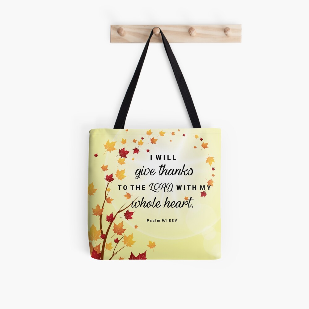 I will give thanks to the lord with my whole heart Tote Bag I will give thanks to the lord with my whole heart Tote Bag