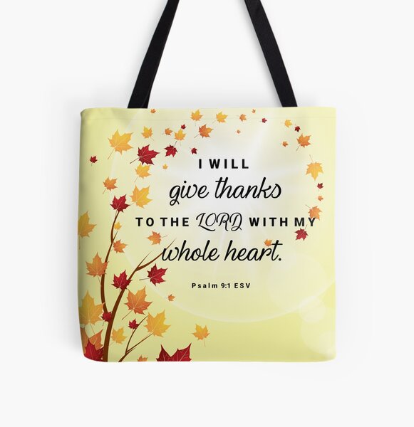I will give thanks to the lord with my whole heart Tote Bag I will give thanks to the lord with my whole heart Tote Bag