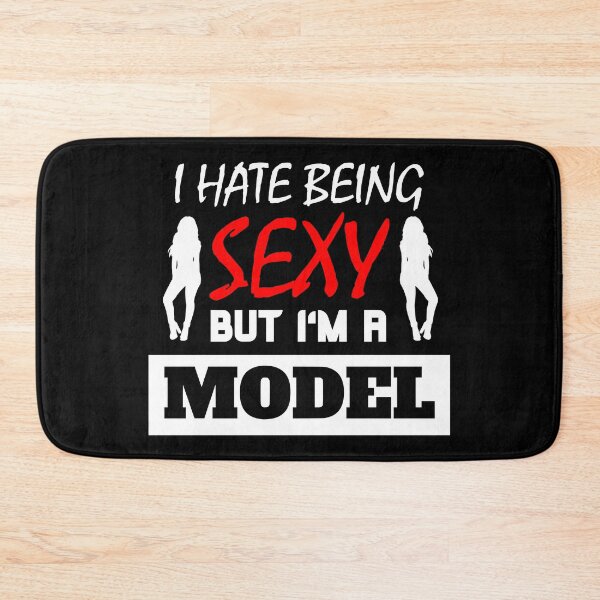 Item preview, I Hate Being Sexy But I'm A Model designed and sold by OMdesigns93.