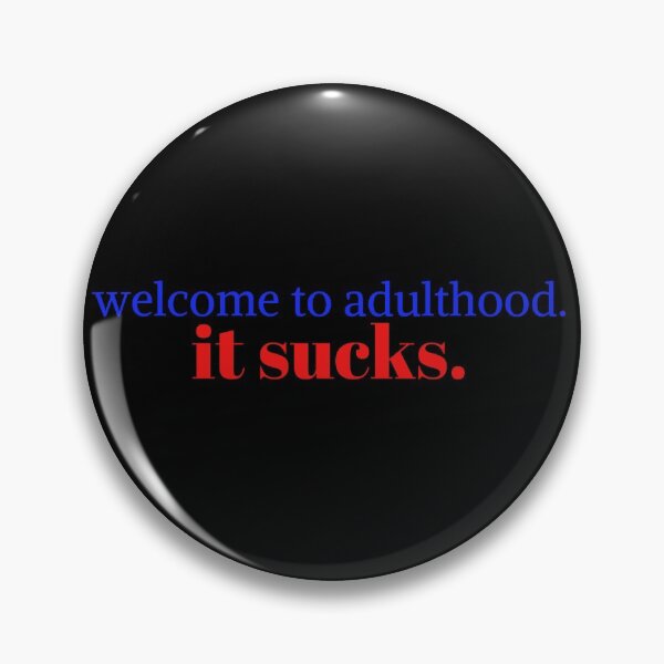 Item preview, Welcome to adulthood. it sucks designed and sold by KeleCo.