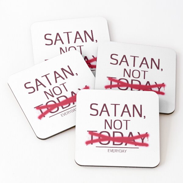 Item preview, Satan, not Today, Everyday! designed and sold by Mandy-30.