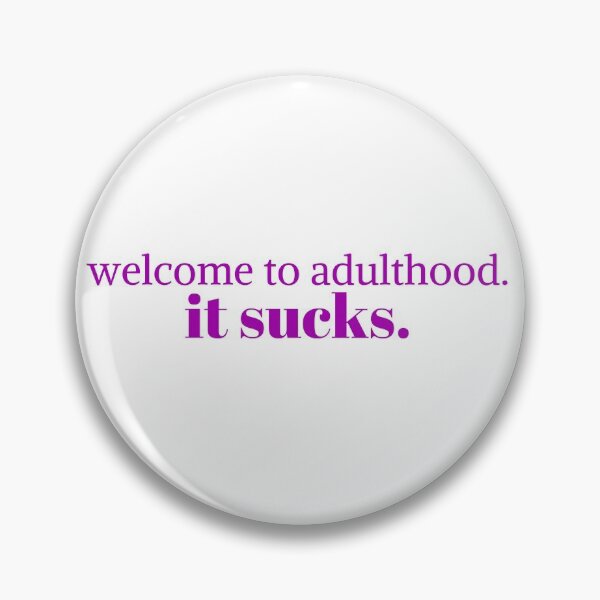 Item preview, Welcome to adulthood. it sucks designed and sold by KeleCo.