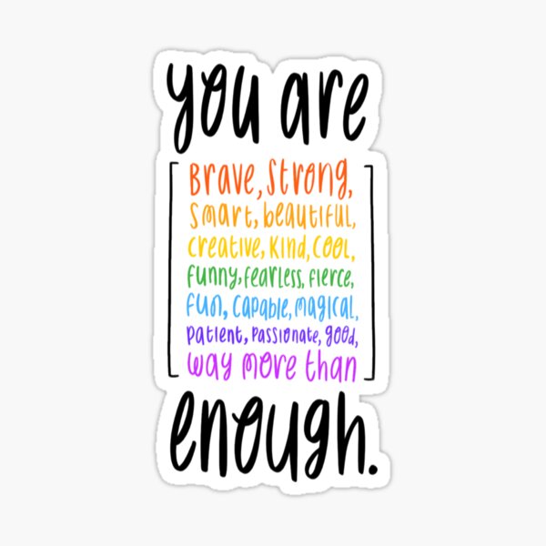 You Are Way More Than Enough Sticker By Peacehanson Redbubble