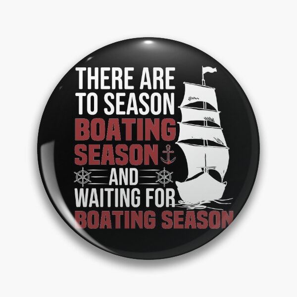 Item preview, There Are To Season Boating Season And Waiting For Boating Season - Sailing season designed and sold by NSTeeDesign.