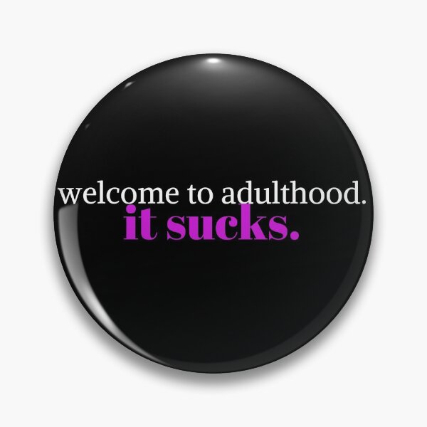 Item preview, Welcome to adulthood. it sucks designed and sold by KeleCo.