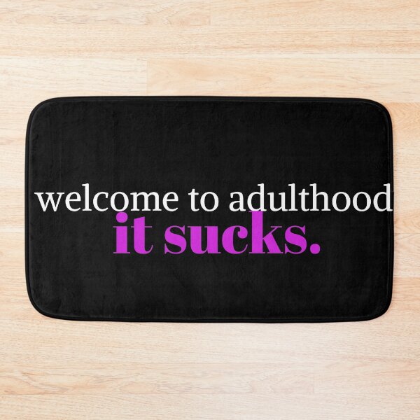 Item preview, Welcome to adulthood. it sucks designed and sold by KeleCo.
