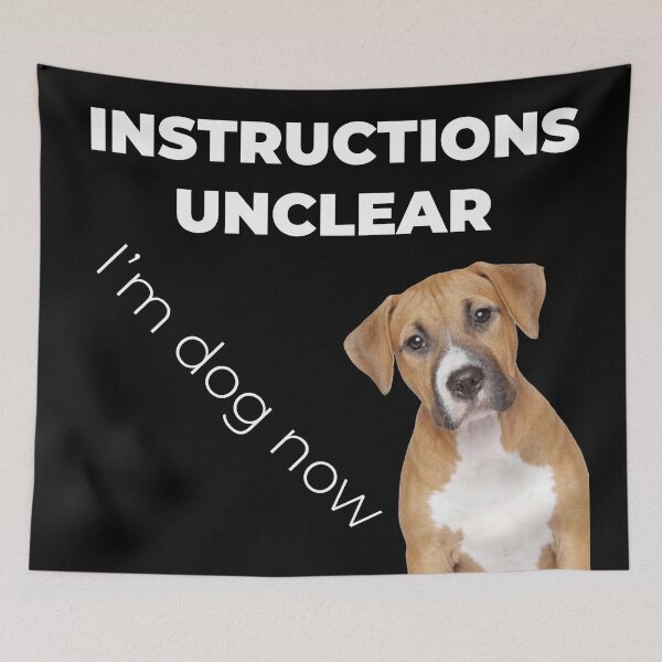 Item preview, Instructions unclear, I'm dog now designed and sold by Zexten.