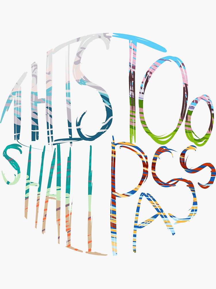 This Too Shall Pass by arthopping