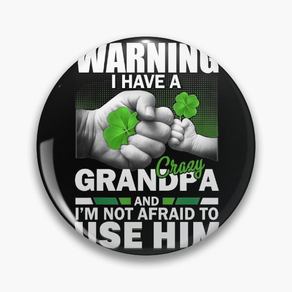 Item preview, Copy of St patrick's day Warning I Have A Crazy Grandpa And I'm Not Afraid To Use Him 95 designed and sold by codyemantai.