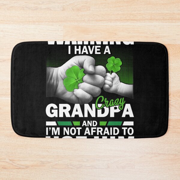 Item preview, Copy of St patrick's day Warning I Have A Crazy Grandpa And I'm Not Afraid To Use Him 95 designed and sold by codyemantai.