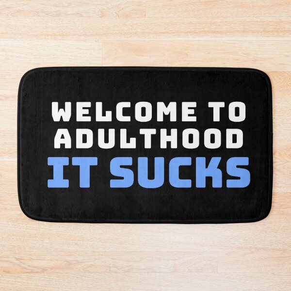 Item preview, Welcome to adulthood. it sucks designed and sold by KeleCo.