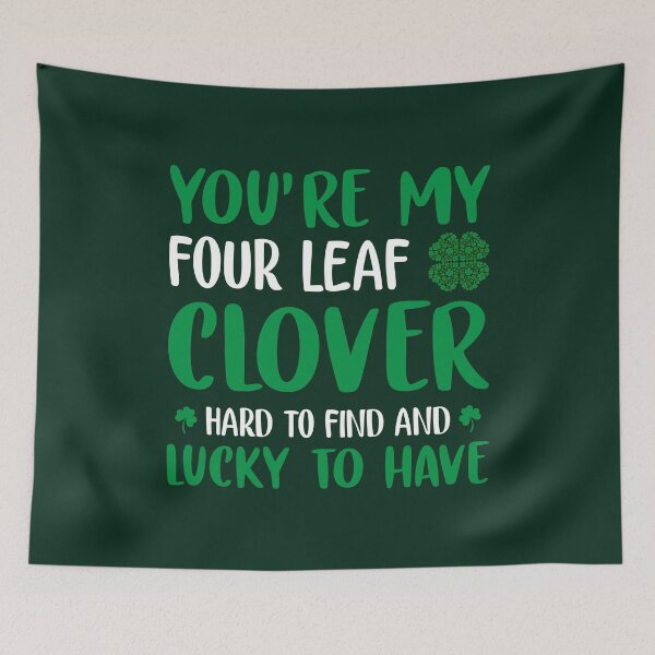 Item preview, You're My Four Leaf Clover Hard to Find and Lucky to Have - St. Patrick’s Day designed and sold by K-icon.