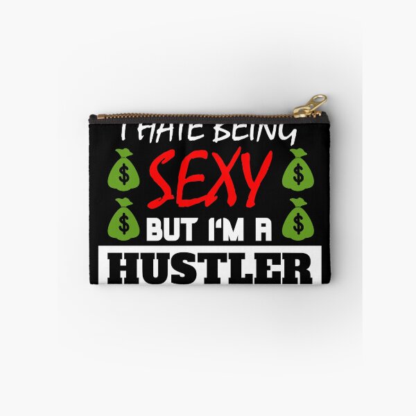 Item preview, I Hate Being Sexy But I'm A Hustler designed and sold by OMdesigns93.