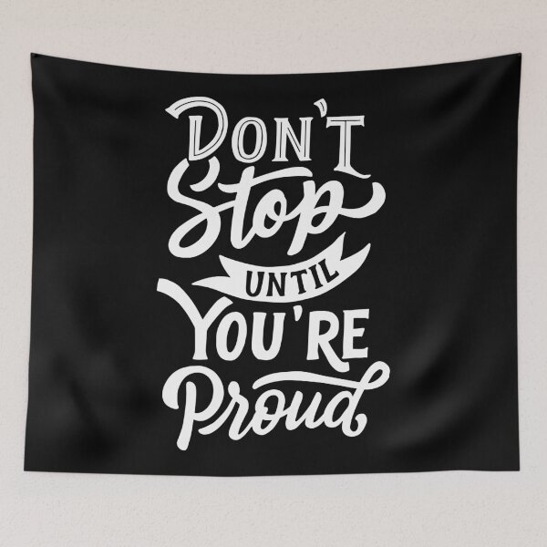 Item preview, Don't Stop Until You're Proud designed and sold by Gavinstar.
