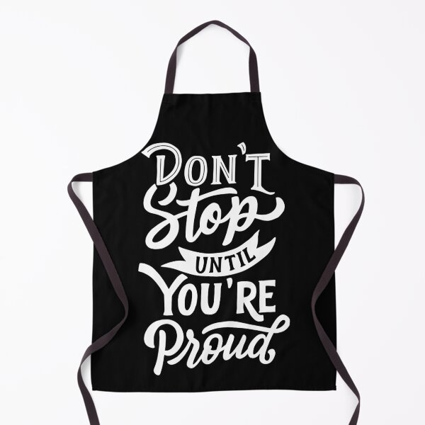 Item preview, Don't Stop Until You're Proud designed and sold by Gavinstar.