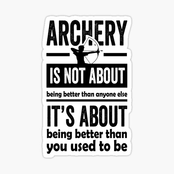 Item preview, Archery Is Not About Being Better Than Anyone Else, Archery Gift, Archer Gift, Archer, Gift for Archer designed and sold by aminesalki1.
