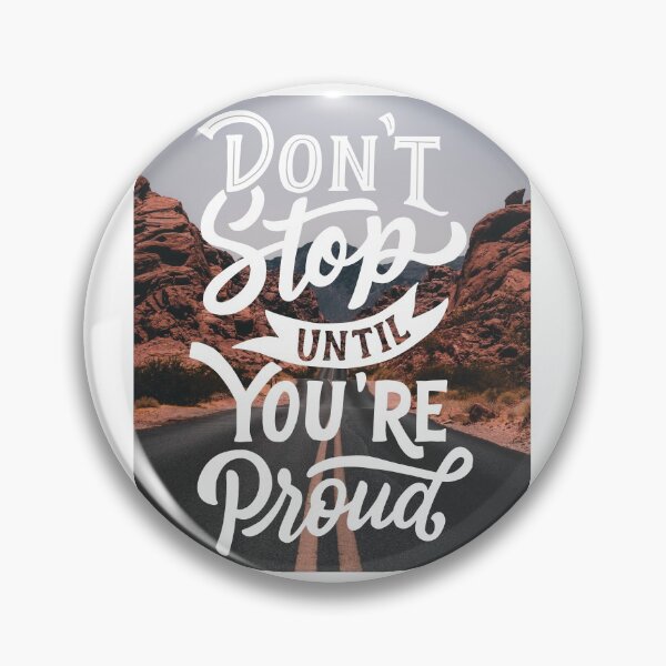 Item preview, Don't Stop Until You're Proud designed and sold by Gavinstar.