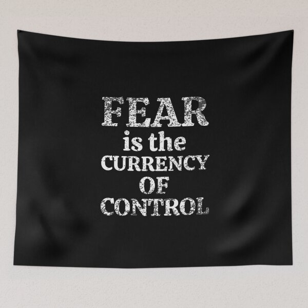 Item preview,  Fear is the currency of control designed and sold by NomadMessenger.