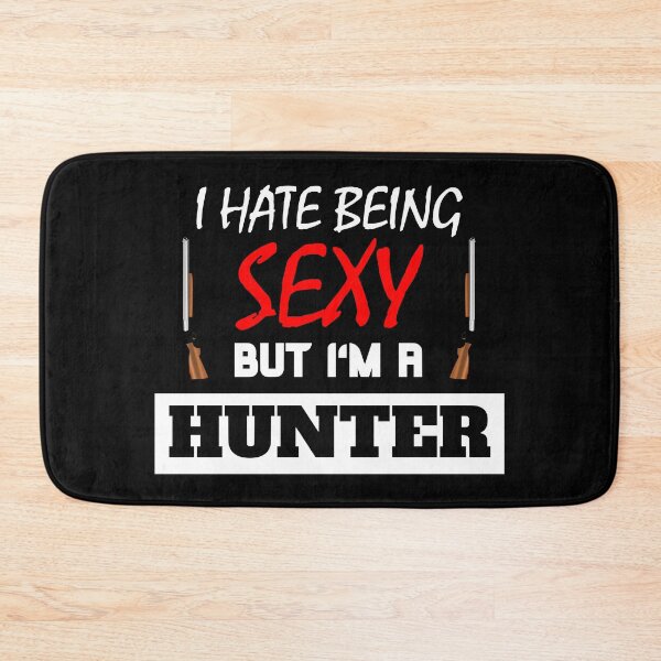 Item preview, I Hate Being Sexy But I'm A Hunter designed and sold by OMdesigns93.