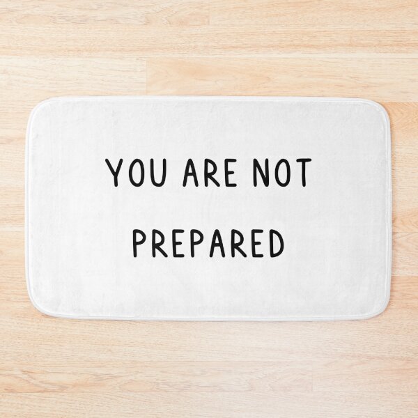 Item preview, You are not prepared designed and sold by Alicia-Lee.