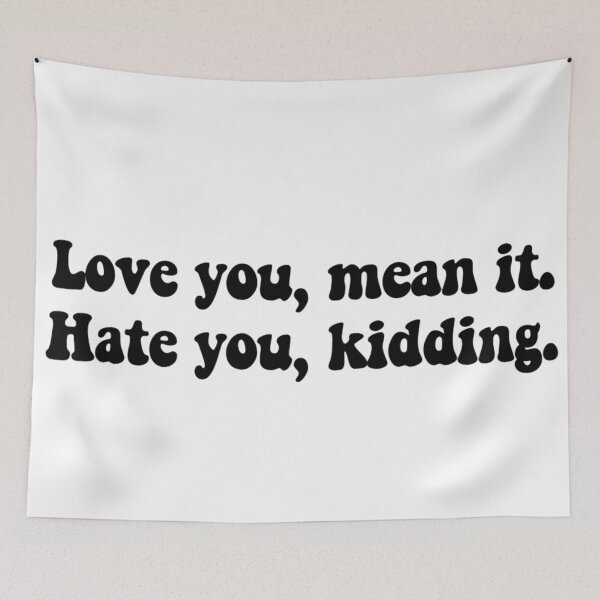 Item preview, Love you, mean it, hate you kidding  designed and sold by stampbliss.