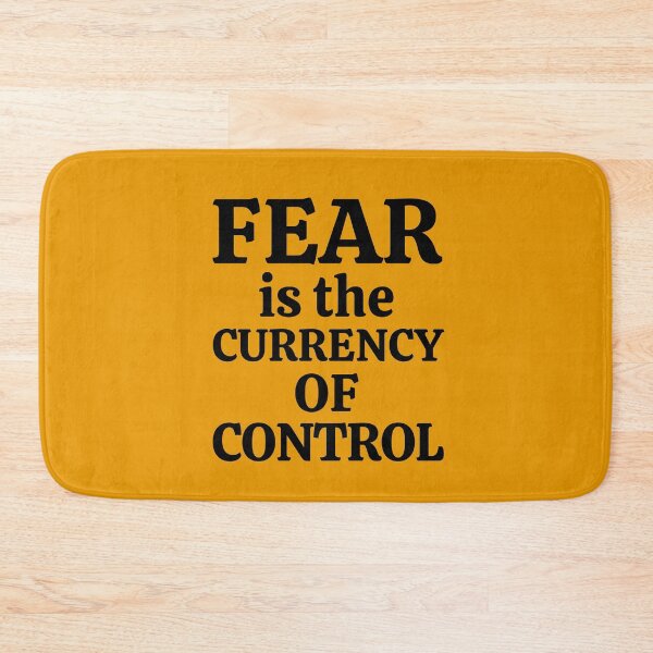 Item preview, Fear is the currency of control designed and sold by NomadMessenger.
