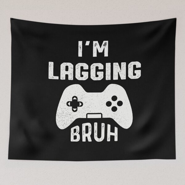 Item preview, I'm Lagging Bruh - Gamer designed and sold by NSTeeDesign.