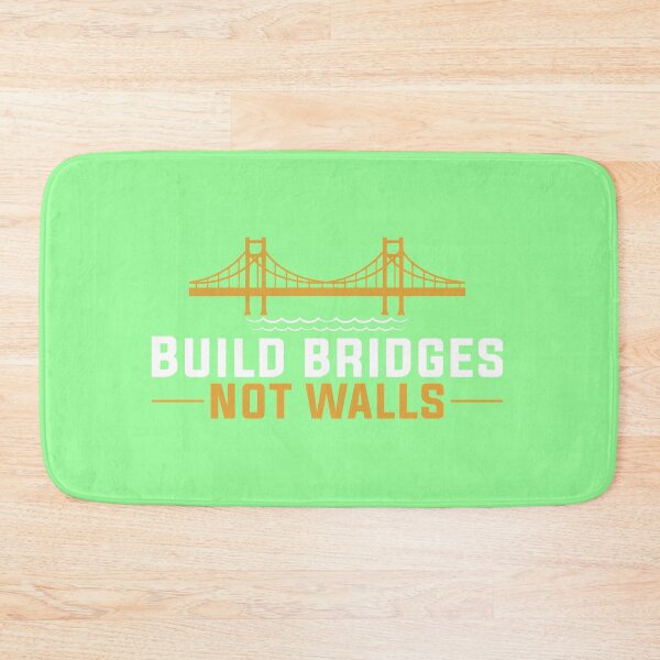 Item preview, Build Bridges Not Walls designed and sold by DigitalNobleman.