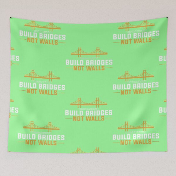 Item preview, Build Bridges Not Walls designed and sold by DigitalNobleman.
